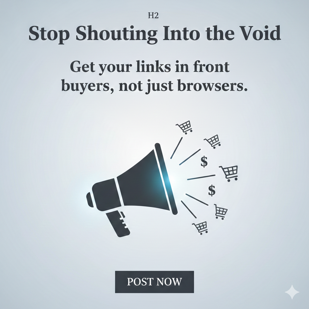 Stop promoting to browsers. Start reaching buyers.